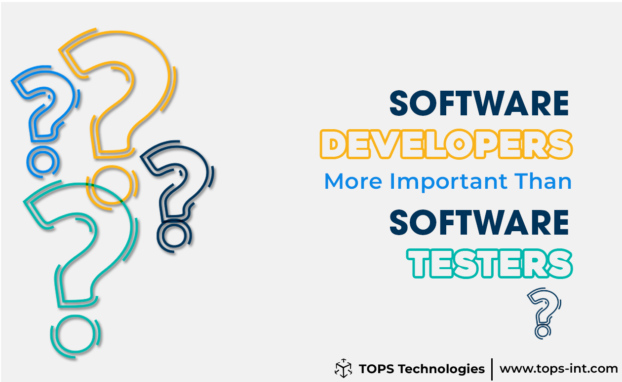 Are Software Developers More Important Than Software Testers? A Perspective after Software Testing Course Software training institute